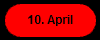 10. April