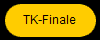 TK-Finale